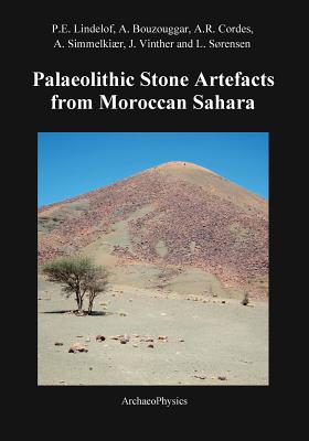 Palaeolithic Stone Artefacts from Moroccan Sahara - Lindelof, and Bouzouggar, and Cordes