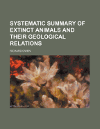 Palaeontology, Or, a Systematic Summary of Extinct Animals and Their Geological Relations