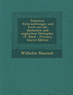 Palaestra: Untersuchungen Und Texte Aus Der Deutschen Und Englischen Philosphie. 11. Band