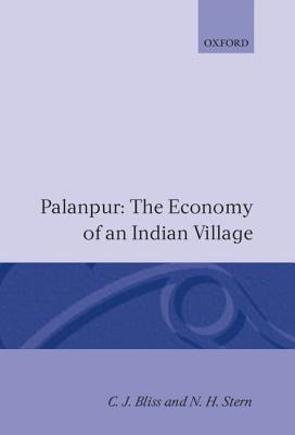 Palanpur: The Economy of an Indian Village - Bliss, Christopher, and Stern, Nicholas