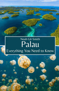 Palau: Everything You Need to Know