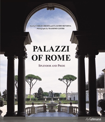 Palazzi of Rome: Splendor and Pride - Cresti, Carlo