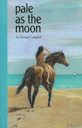 Pale as the Moon - Campbell, Donna, and Smith, Donna Campbell