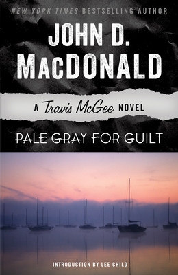 Pale Gray for Guilt - MacDonald, John D, and Child, Lee (Introduction by)