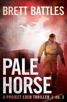 Pale Horse: A Project Eden Thriller - Battles, Brett