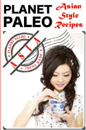 Palent Paleo: Asian Style Recipes