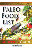 Paleo Food List: Paleo Food Shopping List for the Supermarket; Diet Grocery list of Vegetables, Meats, Fruits & Pantry Foods - Burton, Jane
