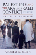 Palestine and the Arab-Israeli Conflict, Fifth Edition: A History with Documents