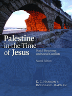 Palestine in the Time of Jesus: Social Structures and Social Conflicts