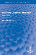 Palestine Under the Mandate: 1920-1948