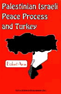 Palestinian Israeli Peace Process and Turkey