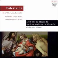 Palestrina: Missa Ut, re, mi, fa, sol, la, etc. - Christopher Jackson (conductor)