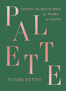 Palette: A Black Beauty Bible