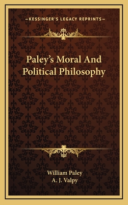 Paley's Moral and Political Philosophy - Paley, William