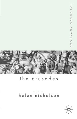 Palgrave Advances in the Crusades - Nicholson, H (Editor)