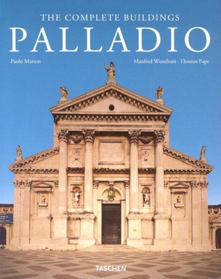 Palladio: The Complete Buildings - Wundram, Manfred, and Pape, Thomas