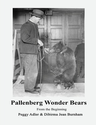 Pallenberg Wonder Bears - From the Beginning - Adler, Peggy, and Burnham, Dibirma Jean