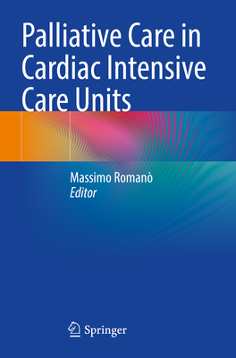 Palliative Care in Cardiac Intensive Care Units - Roman, Massimo (Editor)