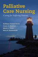 Palliative Care Nursing: Caring for Suffering Patients