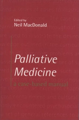 Palliative Medicine - MacDonald, Neil, Pro (Editor), and Boisvert, Marcel (Editor), and Dudgeon, Deborah (Editor)