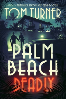 Palm Beach Deadly - Turner, Tom
