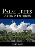 Palm Trees: A Story in Photographs - Leaser, David