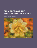 Palm Trees of the Amazon and Their Uses