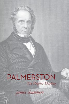 Palmerston: The People's Darling - Chambers, James