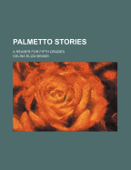 Palmetto Stories: A Reader for Fifth Grades