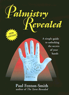 Palmistry Revealed: A Simple Guide to Unlocking the Secrets of Your Hands