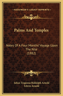 Palms and Temples: Notes of a Four Months' Voyage Upon the Nile (1882)