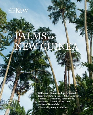 Palms of New Guinea - Baker, William (Editor)