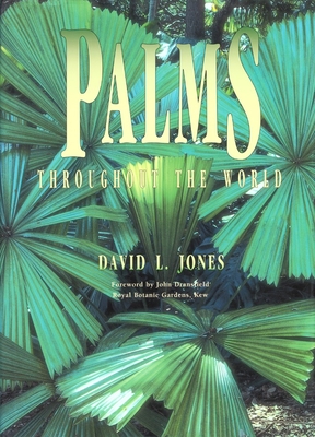 Palms Throughout the World - Jones, David L