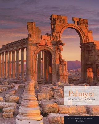 Palmyra: Mirage in the Desert - Aruz, Joan
