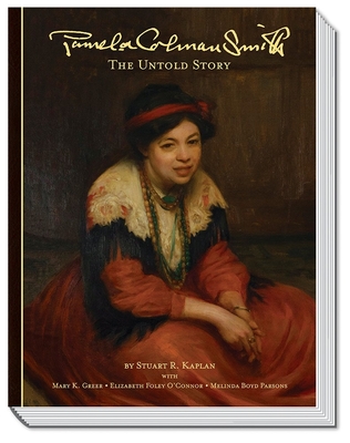 Pamela Colman Smith: The Untold Story - R Kaplan Stuart