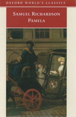 Pamela: Or Virtue Rewarded - Richardson, Samuel, and Keymer, Thomas (Editor), and Wakely, Alice (Editor)