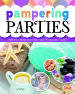 Pampering Parties: Planning a Party That Makes Your Friends Say Ahhh