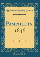 Pamphlets, 1846 (Classic Reprint)