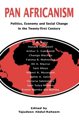 Pan-Africanism: Politics, Economy, and Social Change in the Twenty-First Century - Abdul-Raheem, Tajudeen
