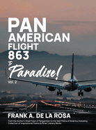 Pan American Flight #863 to Paradise! 2nd Edition Vol. 2: From the Author's Small Town of Panganiban to the Vast Plains of America, Including Collection of Inspirational Poems & Other Literary Works