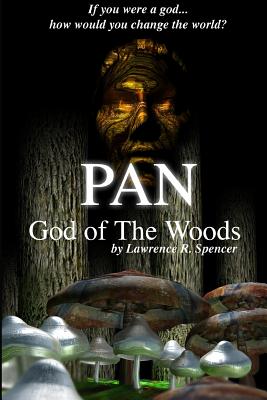 Pan - God of The Woods - Spencer, Lawrence R