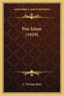 Pan Islam (1919) - Bury, G Wyman