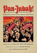 Pan-Judah!: Political Cartoons of Der Stürmer, 1925-1945