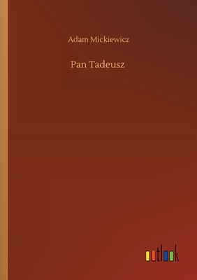 Pan Tadeusz - Mickiewicz, Adam