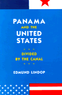 Panama and the United States: Divided by the Canal - Lindop
