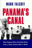 Panamas Canal : what happens when the United States gives a small country what it wants - Falcoff, Mark
