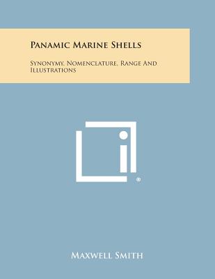 Panamic Marine Shells: Synonymy, Nomenclature, Range and Illustrations - Smith, Maxwell