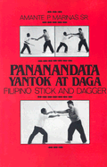 Pananandata Yantok at Daga: Filipino Stick and Dagger