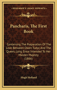 Pancharis, the First Book: Containing the Preparation of the Love Between Owen Tudyr, and the Queen, Long Since Intended to Her Maiden Majesty (1866)