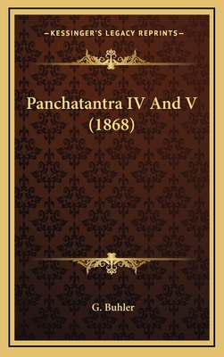 Panchatantra IV and V (1868) - Buhler, G (Editor)